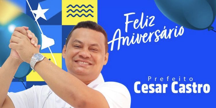 Prefeito César Castro completa mais um ano de vida com gratidão e colocando Cachoeira Grande em destaque