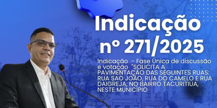 Mandato popular: Vereador de Ribamar, Fik Fik pede Pavimentação asfáltica em vias do Bairro Tacuritiua