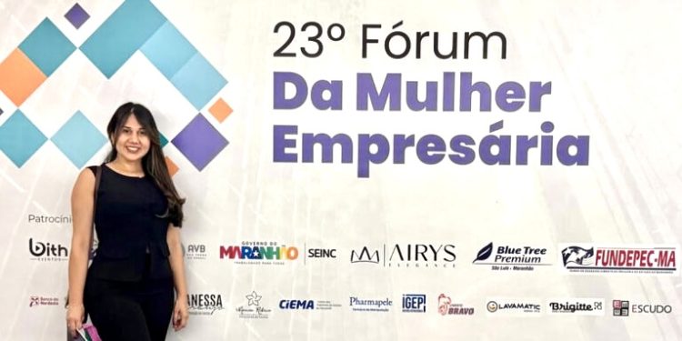 Bruna Pessoa participa do 23º Fórum da Mulher Empreendedora e destaca importância do protagonismo feminino no Maranhão