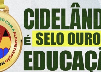 Gestão do prefeito Eustáquio Sampaio garante Selo Ouro da Alfabetização e marca um novo capítulo na educação de Cidelândia