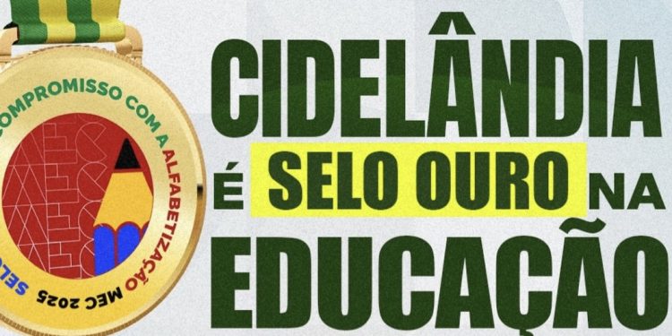 Gestão do prefeito Eustáquio Sampaio garante Selo Ouro da Alfabetização e marca um novo capítulo na educação de Cidelândia