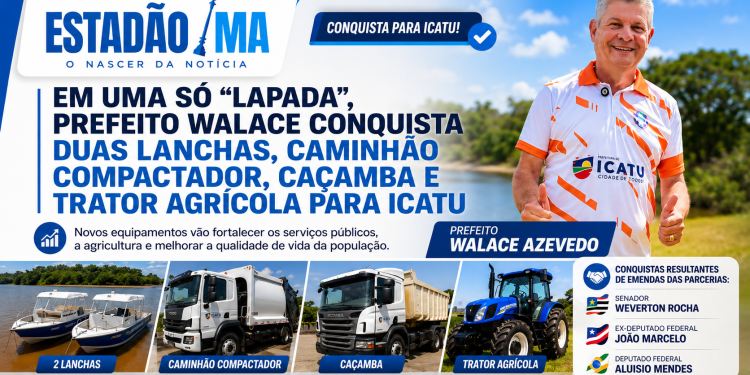 Em uma só “lapada”, prefeito Walace garante lanchas, caminhão compactador, caçamba e trator para Icatu